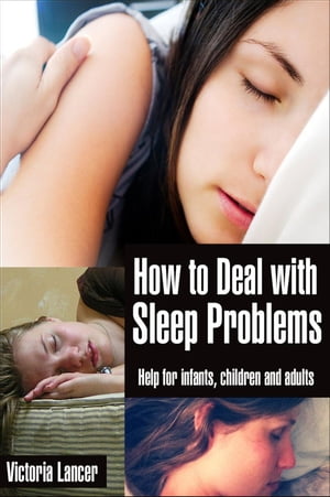ŷKoboŻҽҥȥ㤨How to Deal with Sleep ProblemsŻҽҡ[ Victoria Lancer ]פβǤʤ442ߤˤʤޤ