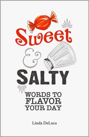 Sweet & Salty: Words to Flavor Your Day