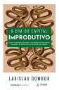 A era do capital improdutivo Nova arquitetura do poder - domina??o financeira, sequestro da democracia e destrui??o do planeta