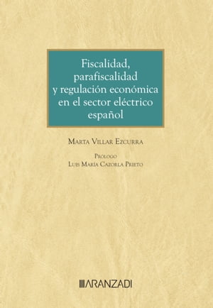 Fiscalidad, parafiscalidad y regulación económica en el sector eléctrico español