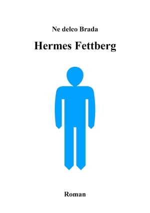 Hermes Fettberg【電子書籍】[ Ne delco Brada ]