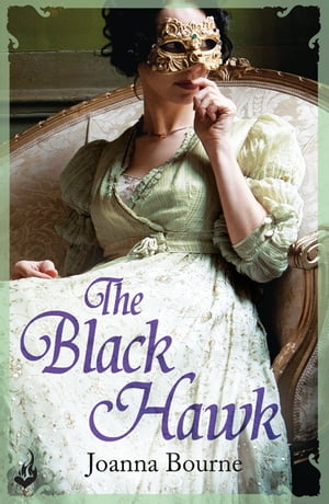 The Black Hawk: Spymaster 4 (A series of sweeping, passionate historical romance)Żҽҡ[ Joanna Bourne ]