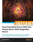InstantTeam Foundation Server 2012 and Project Server 2010 Integration How-to【電子書籍】[ Gary P. Gauvin ]