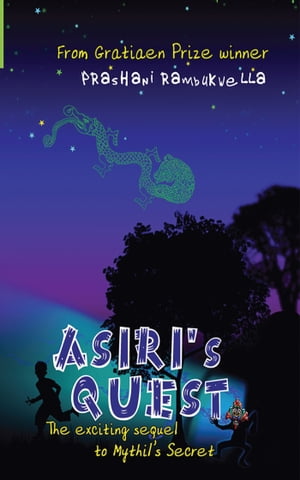 Asiri’s Quest: The exciting sequel to Mythil’s Secret