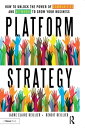 Platform Strategy How to Unlock the Power of Communities and Networks to Grow Your Business【電子書籍】 Laure Claire Reillier