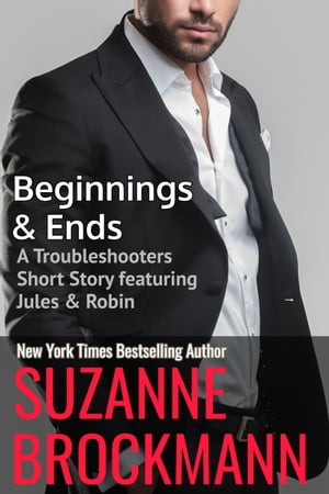 Beginnings and Ends (Annotated reissue originally published 2012) A Troubleshooters Short StoryŻҽҡ[ Suzanne Brockmann ]