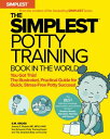 The Simplest Potty Training Book In The World | The Illustrated, Practical Guide...