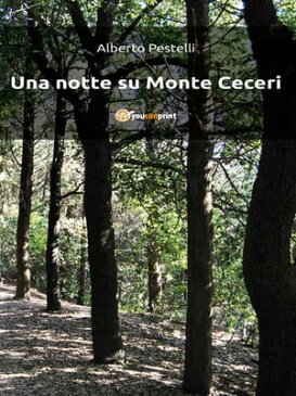 Una notte su Monte Ceceri【電子書籍】[ Alberto Pestelli ]