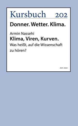 Klima, Viren, Kurven Was hei?t, auf die Wissenschaft zu h?ren?