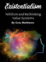 ŷKoboŻҽҥȥ㤨Existentialism Nihilism and Rethinking Value SystemsŻҽҡ[ Cruz Matthews ]פβǤʤ363ߤˤʤޤ