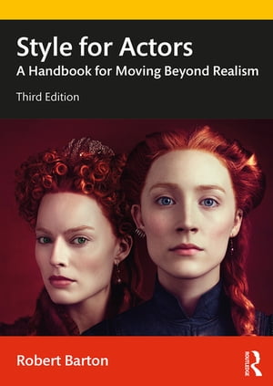 楽天楽天Kobo電子書籍ストアStyle for Actors A Handbook for Moving Beyond Realism【電子書籍】[ Robert Barton ]