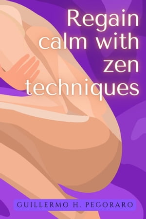Regain Calm with Zen Techniques
