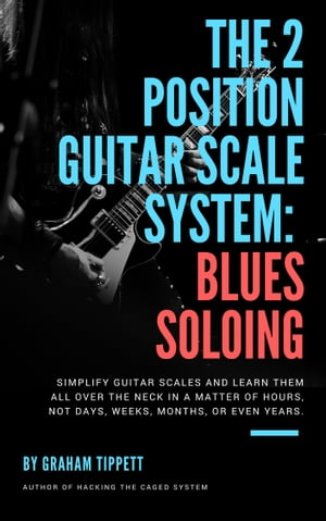 The 2 Position Guitar Scale System