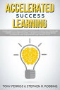 Accelerated Success Learning: Learn Habits of Highly Effective People & Achieve Self Discipline - Understand Habit Stacking + Secrets to Entrepreneurship, Leadership, time management and Productivity