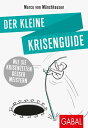 Der kleine Krisenguide Wie Sie Krisenzeiten bess