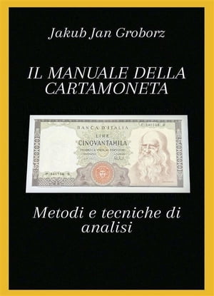 Il manuale della cartamoneta. Metodi e tecniche di analisi