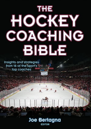 The Hockey Coaching Bible【電子書籍】 Joseph Bertagna