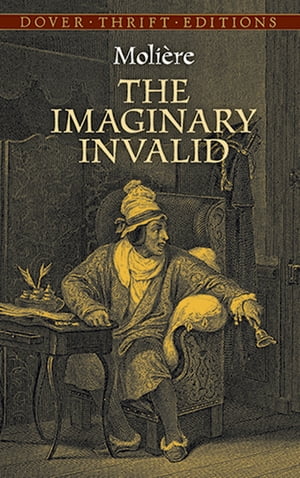 The Imaginary Invalid【電子書籍】[ Moli?re ]