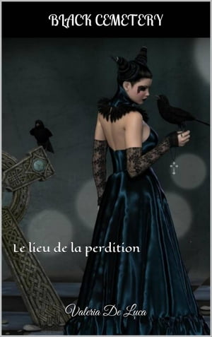 ŷKoboŻҽҥȥ㤨Cimeti?re Noir Le lieu de la perditionŻҽҡ[ Valeria De Luca ]פβǤʤ222ߤˤʤޤ