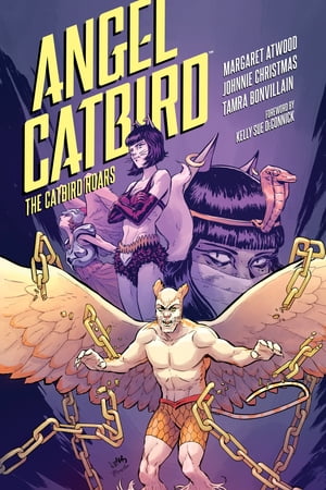 Angel Catbird Volume 3: The Catbird Roars (Graphic Novel)【電子書籍】[ Margaret Atwood ]