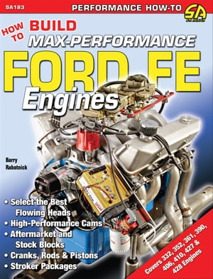 How to Build Max-Performance Ford FE Engines