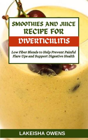 SMOOTHIES AND JUICE RECIPE FOR DIVERTICULITIS