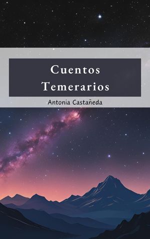 Cuentos TemerariosŻҽҡ[ Antonia Casta?eda ]