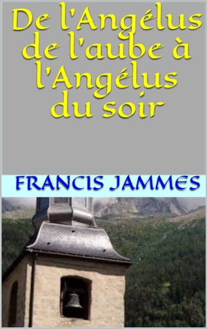 De l’Angélus de l’aube à l’Angélus du soir