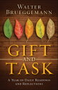 Gift and Task A Year of Daily Readings and Reflections【電子書籍】[ Walter Brueggemann...