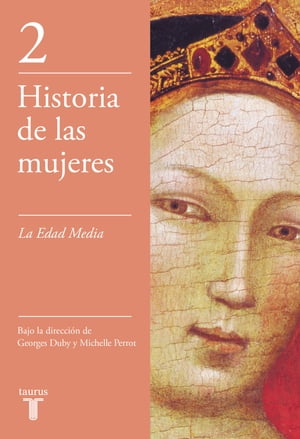 La Edad Media (Historia de las mujeres 2)【電子書籍】[ Georges Duby ]