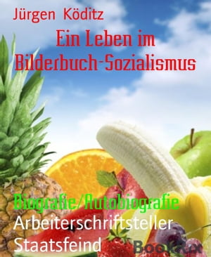 Ein Leben im Bilderbuch-Sozialismus