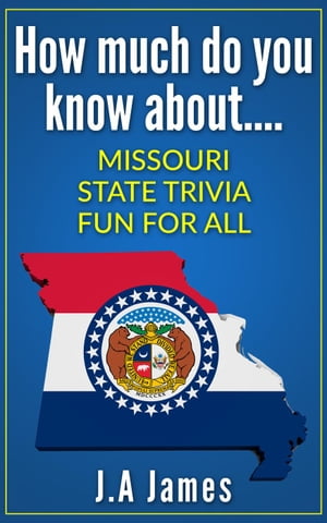 How Much Do You Know About.... Missouri State Trivia....