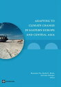 Adapting To Climate Change In Eastern Europe And The Former Soviet Union【電子書籍】 World Bank Fay Marianne I. Block Rachel Ebinger Jane