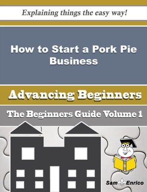 How to Start a Pork Pie Business (Beginners Guide)