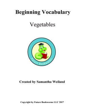 Beginning Vocabulary: Vegetables【電子書籍】 Samantha Weiland