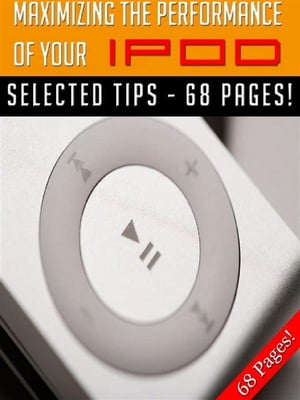 Maximizing The Performance Of Your iPod【電子