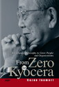 From Zero to Kyocera A Company Philosophy to Grow People and Organizations