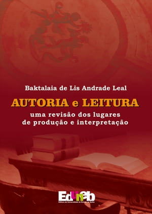 Autoria e leitura uma revis?o dos lugares de produ??o e interpreta??o