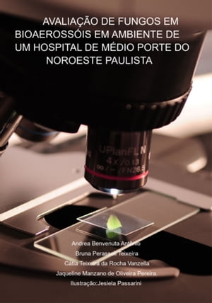 Avaliação De Fungos Em Bioaerossóis Em Ambiente De Um Hospital De Médio Porte Do Noroeste Paulista