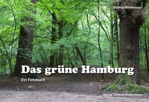 Das gr?ne Hamburg Ein Fotobuch【電子書籍】[ Thomas Biedermann ]