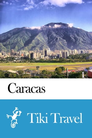 Caracas (Venezuela) Travel Guide - Tiki Travel