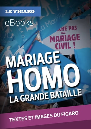 Mariage homo : la grande bataille