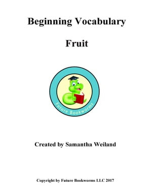 Beginning Vocabulary: Fruit【電子書籍】 Samantha Weiland