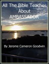 ŷKoboŻҽҥȥ㤨AMBASSADOR An Exhaustive Study On This SubjectŻҽҡ[ Jerome Cameron Goodwin ]פβǤʤ133ߤˤʤޤ