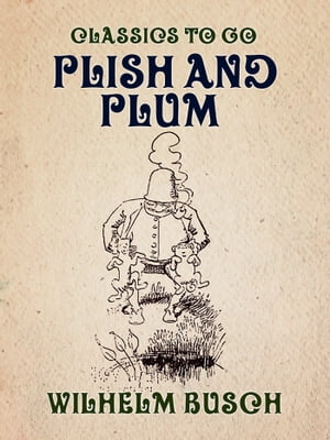 Plish and PlumŻҽҡ[ Wilhelm Busch ]