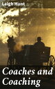 Coaches and Coaching【電子書籍】[ Leigh Hunt ]