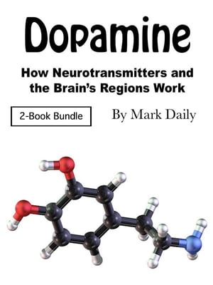 Dopamine How Neurotransmitters and the Brain’s