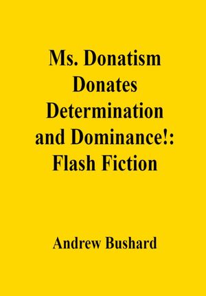 Ms. Donatism Donates Determination and Dominance!: