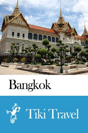 Bangkok (Thailand) Travel Guide - Tiki Travel