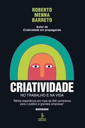 Criatividade no trabalho e na vida【電子書籍】[ Roberto Menna Barreto ]